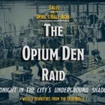 The Opium Den Raid The Opium Den Raid